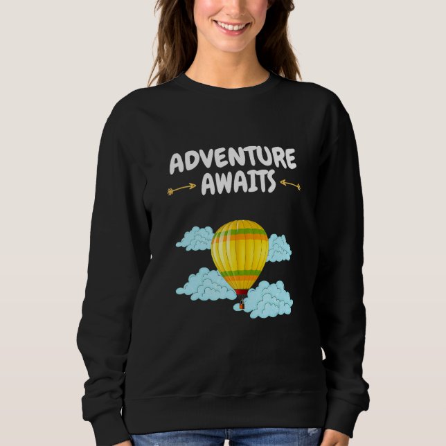 Sweatshirt Adventure Await Hot Air Balloon Adventure Await (Devant)