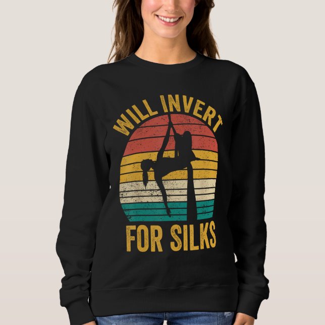 Sweatshirt Aerial Silk Aerialist Will Invert For Silks (Devant)