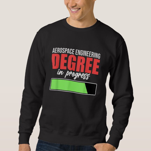 Sweatshirt Aerospace Engineering Degree In Progress Engineer  (Devant)