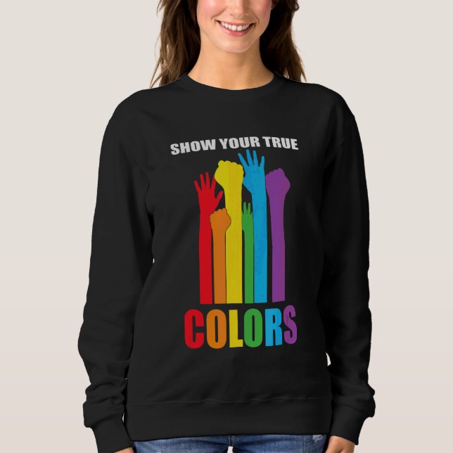 Sweatshirt Afficher Vos Véritables Couleurs J'Aime Lgbt (Devant)