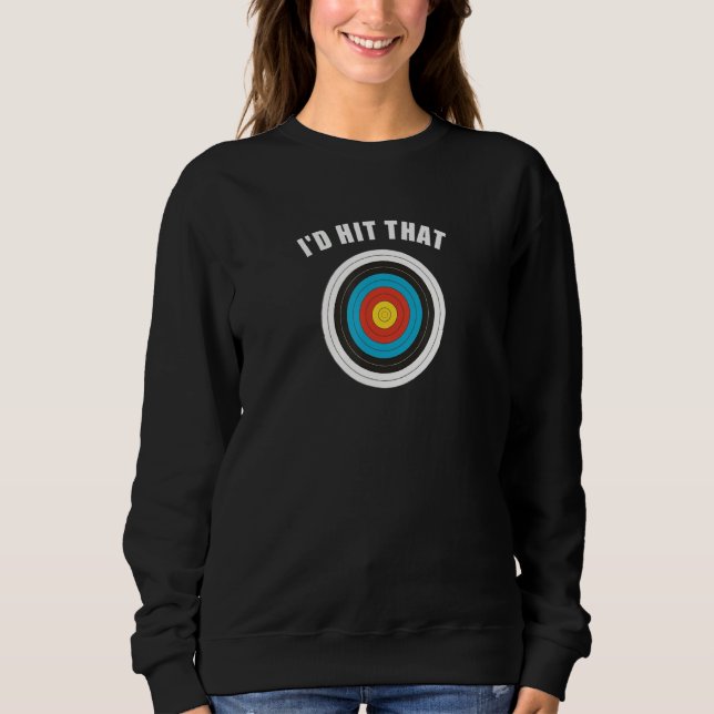Sweatshirt Affordable Funny Id Hit That Novelty Gift Idea Arc (Devant)