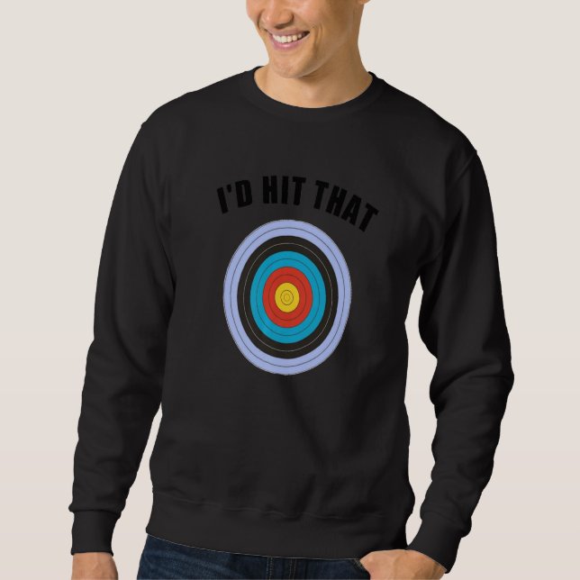 Sweatshirt Affordable Funny Id Hit That Novelty Gift Idea Arc (Devant)