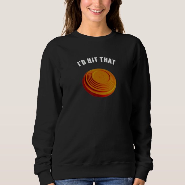 Sweatshirt Affordable Funny Id Hit That Novelty Gift Idea Cla (Devant)