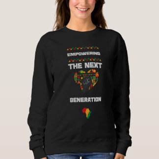 Sweatshirt African American Empowering the Next Black History