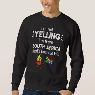 Sweatshirt Afrique du Sud Ne Pas hurler C'Est Comme Ça Que No