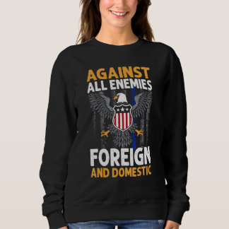 Sweatshirt Against All Enemies Foreign And Domestic Veteran's