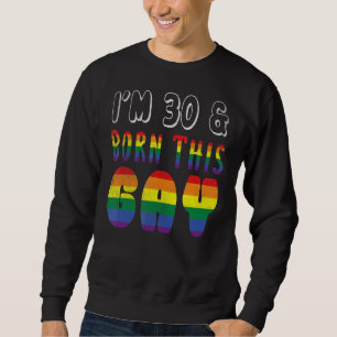 Sweatshirt Âge 30 Ans Arc-en-ciel Né Ce Gay pride Lgbt P