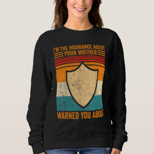 Sweatshirt Agent D'Assurance Votre Mère Vous A Mis En Garde À
