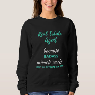 Sweatshirt Agent immobilier parce que le collaborateur Badass