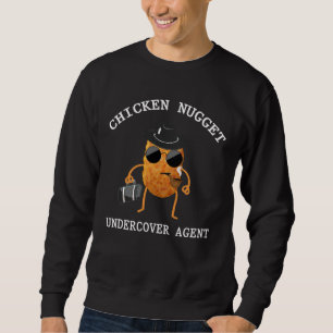 Sweatshirt Agent Nug Life Chicken Nugget