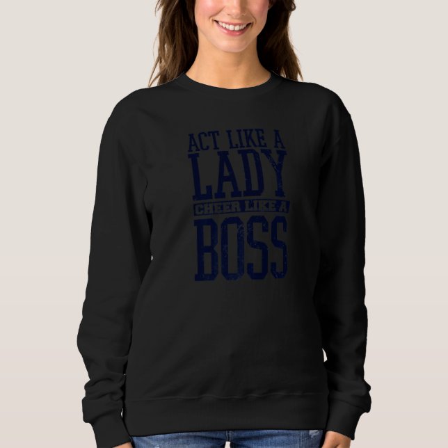 Sweatshirt Agis Comme Une Dame Joue Comme Un Entraîneur Boss (Devant)