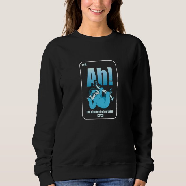Sweatshirt Ah Élément Du Tableau Périodique Surprenant (Devant)