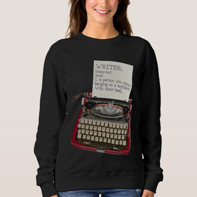 Sweatshirt Ah la vie d'un écrivain ! C'est le PIRE (Devant)