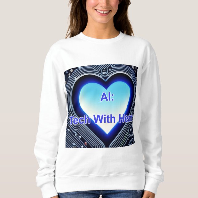 Sweatshirt AI: Tech with Heart Women's White (Devant)