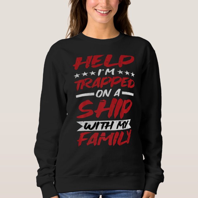 Sweatshirt Aide Je Suis Piégé Sur Un Navire Avec Mon Prime Fa (Devant)