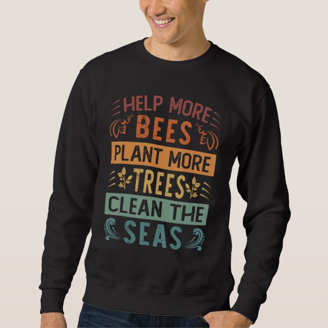Sweatshirt Aider plus d'abeilles planter plus d'arbres nettoy (Devant)