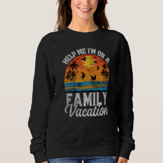 Sweatshirt Aidez-moi, je suis en vacances en famille 5