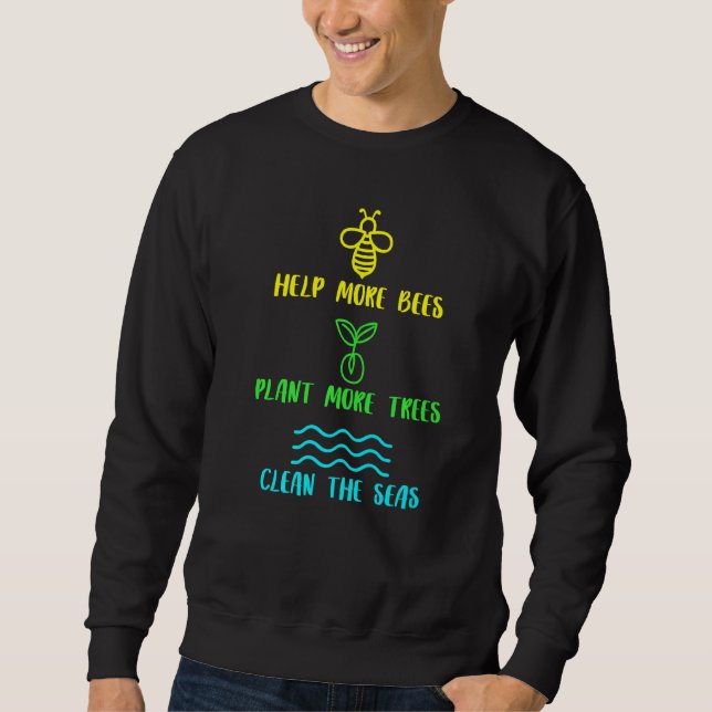 Sweatshirt Aidez Plus D'Abeilles Plantes Plus D'Arbres Nettoy (Devant)