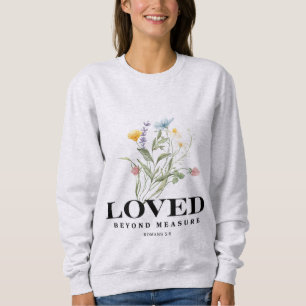 Sweatshirt Aimé au-delà de toute mesure – Romains 5:8 Bible c