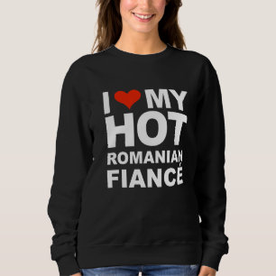 Sweatshirt Aime mon fiancé roumain chaud Fiançailles Fiançail