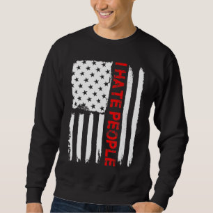 Sweatshirt Aimer Amérique Je déteste Personnes Drôle États-Un