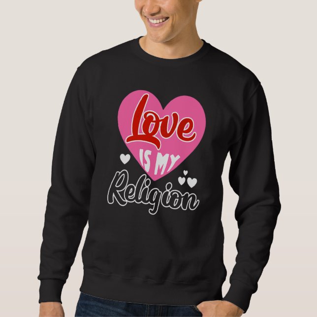 Sweatshirt Aimer Ma Religion Coeur Relation Romantique Valen (Devant)