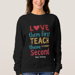 Sweatshirt Aimez-Les D'Abord, Enseignez-Les Ensuite Inspirer