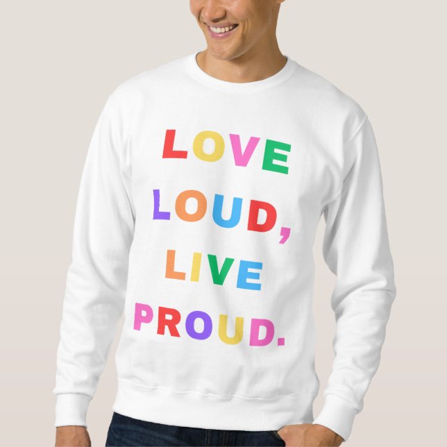 Sweatshirt Aimez Loud, Vivez Fier. Sweatshirt. (Devant)