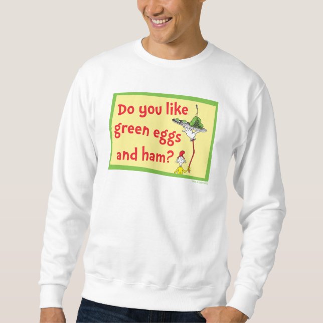 Sweatshirt Aimez-vous les œufs verts et le jambon ? (Devant)