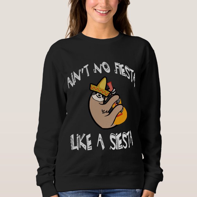 Sweatshirt Ain No Fiesta Comme Siesta Drôle Sloth Cinco De M (Devant)