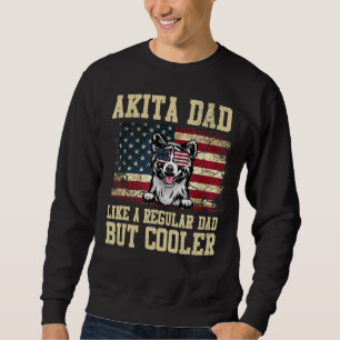 Sweatshirt Akita Papa Aime Un Père Régulier Mais Un Chien Gla