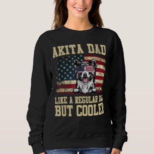 Sweatshirt Akita Papa Aime Un Père Régulier Mais Un Chien Gla
