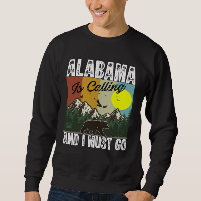 Sweatshirt Alabama Is Calling And I Must Go Best Camping And  (Devant)