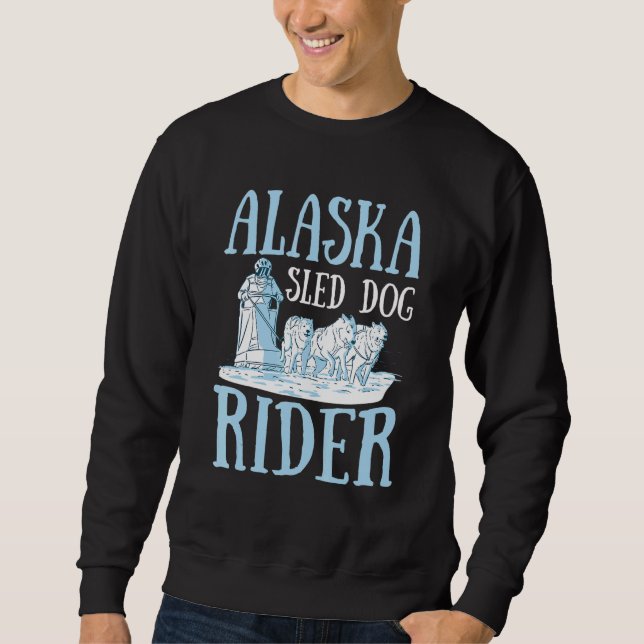 Sweatshirt Alaska Sled Dog Rider for an Alaska Sled Dog Rider (Devant)