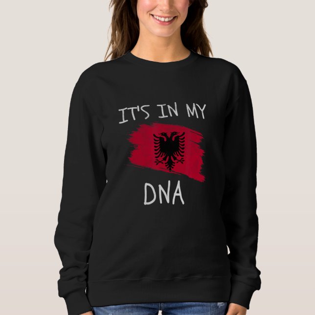 Sweatshirt Albanian It's in my DNA Patriotic Albania Country  (Devant)