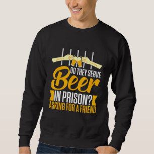 Sweatshirt Alcool Bière En Prison Booze Booze Dit