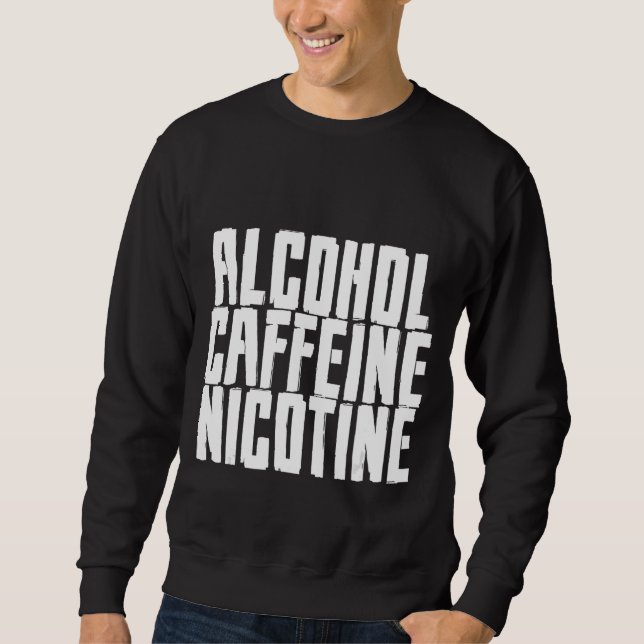 Sweatshirt Alcool Caféine Nicotine (Devant)
