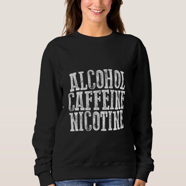 Sweatshirt Alcool Caféine Nicotine (Devant)