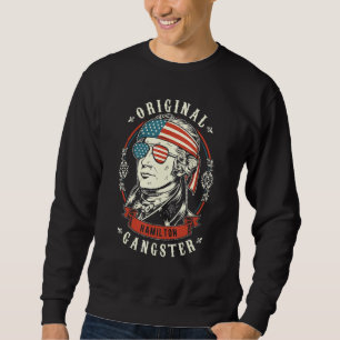 Sweatshirt Alexander Hamilton Original Gangster 4 juillet