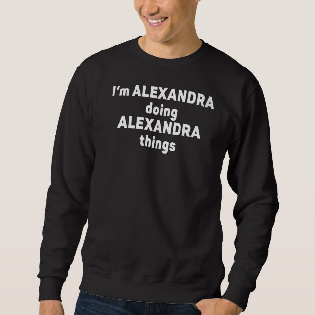 Sweatshirt Alexandra fait Alexandra des choses Alexandra Alex (Devant)