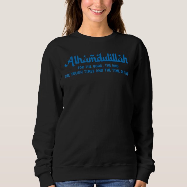Sweatshirt Alhamdulillah For Everything Islamic Muslim 2 (Devant)