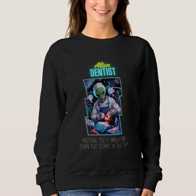 Sweatshirt Alien Dentiste Terrestre Garder les dents plus bri (Devant)