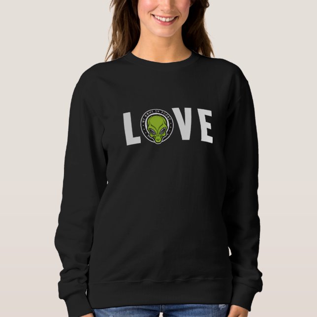Sweatshirt Alien Love Alien Ufo Conspiracy Alien  1 (Devant)