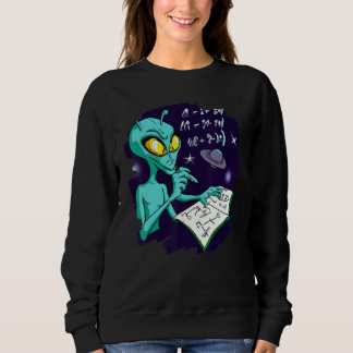 Sweatshirt Alien Studying Solving Math Science Physics Equati