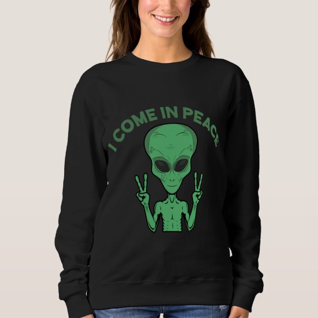 Sweatshirt Alien Vert Je Viens En Paix OVNI Extraterrestre (Devant)