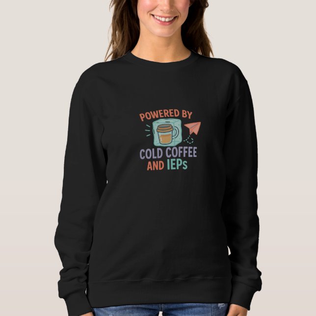 Sweatshirt Alimenté par du café froid et des PIA | Maman + En (Devant)