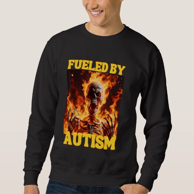 Sweatshirt Alimenté Par L'Autisme Drôle Cringe Dur Squelette  (Devant)