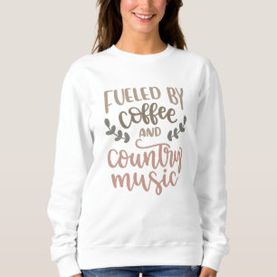 Sweatshirt Alimenté par le café et la musique country