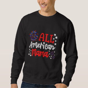 Sweatshirt All American Mama 4 juillet USA Patriotic Family