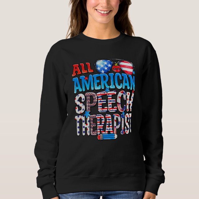 Sweatshirt All American Speech Therapist USA Flag Funny 4th O (Devant)
